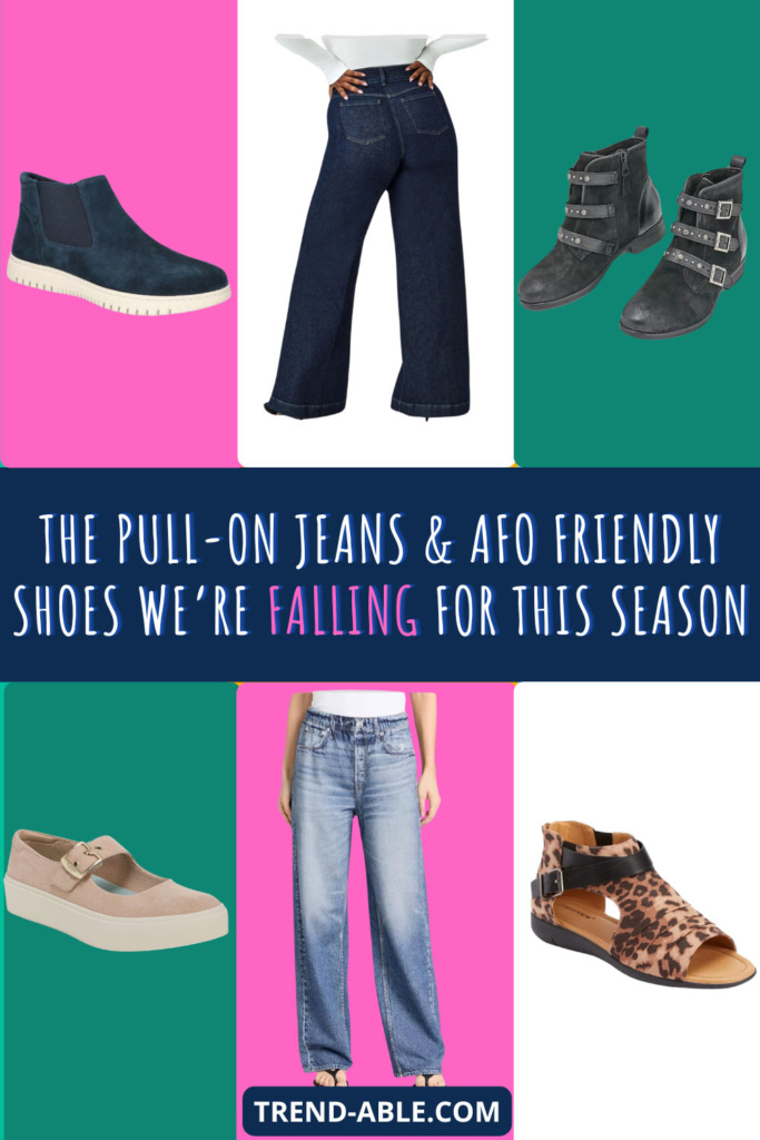 THE PULL-ON JEANS & AFO-FRIENDLY SHOES WE’RE FALLING FOR (1)